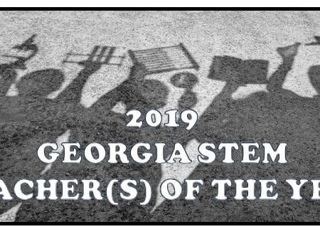 2019 GA STEM Teacher(s) of the Year Award Nominations Due!!